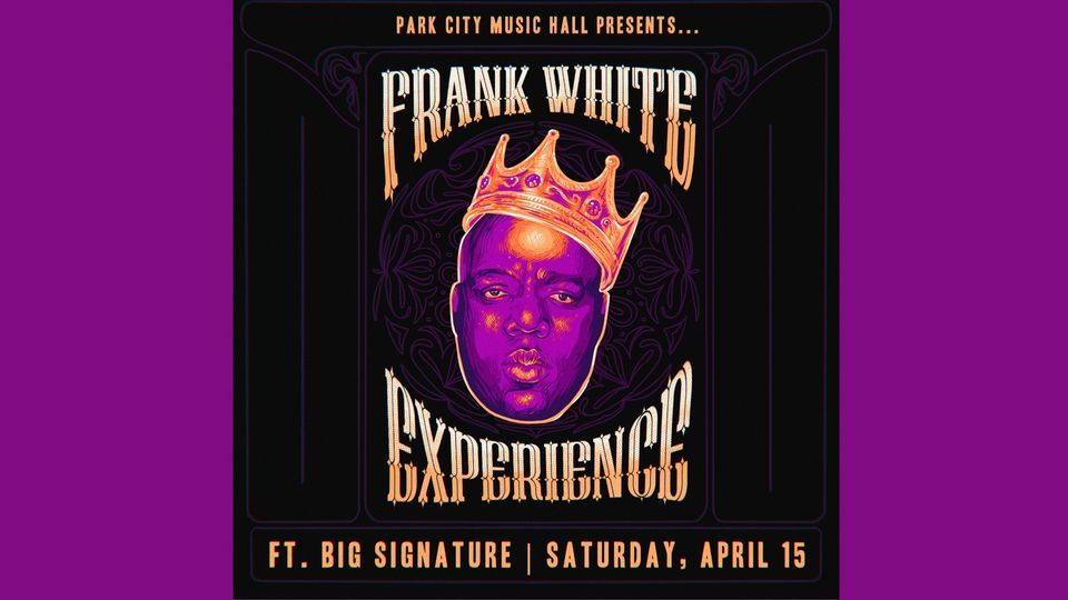 The Frank White Experience: A Live Band Tribute to The Notorious B.I.G. with Big Signature