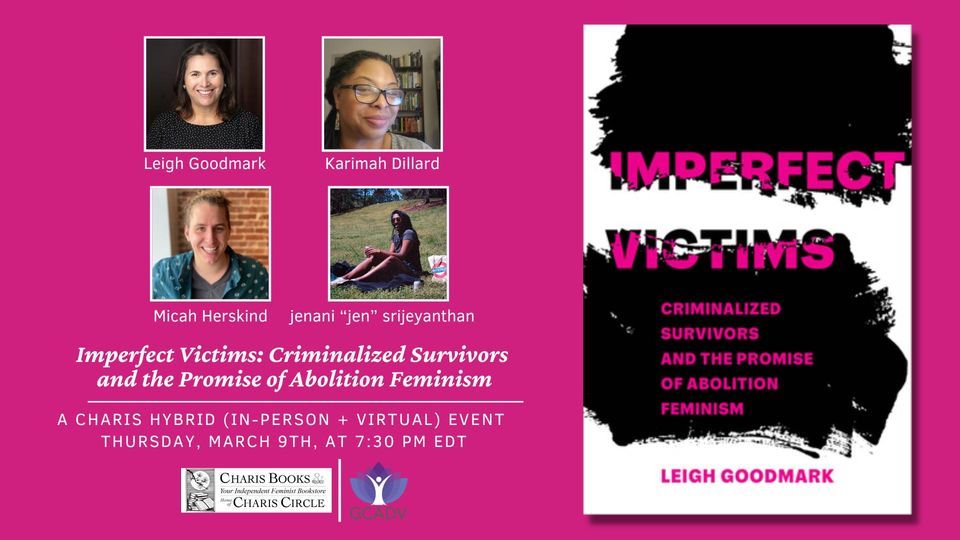 Imperfect Victims Criminalized Survivors and the Promise of Abolition