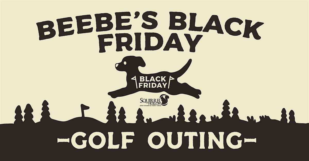 Beebe's Black Friday Golf Outing