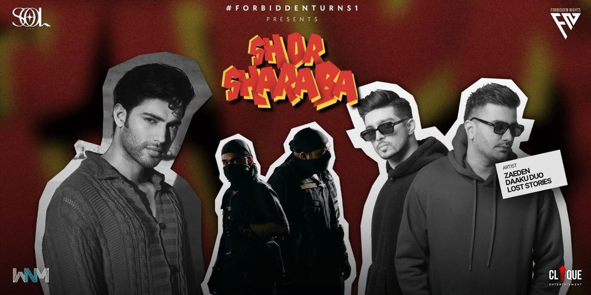 Shor Sharaba Ft. Zaeden, Lost Stories & Daaku Duo