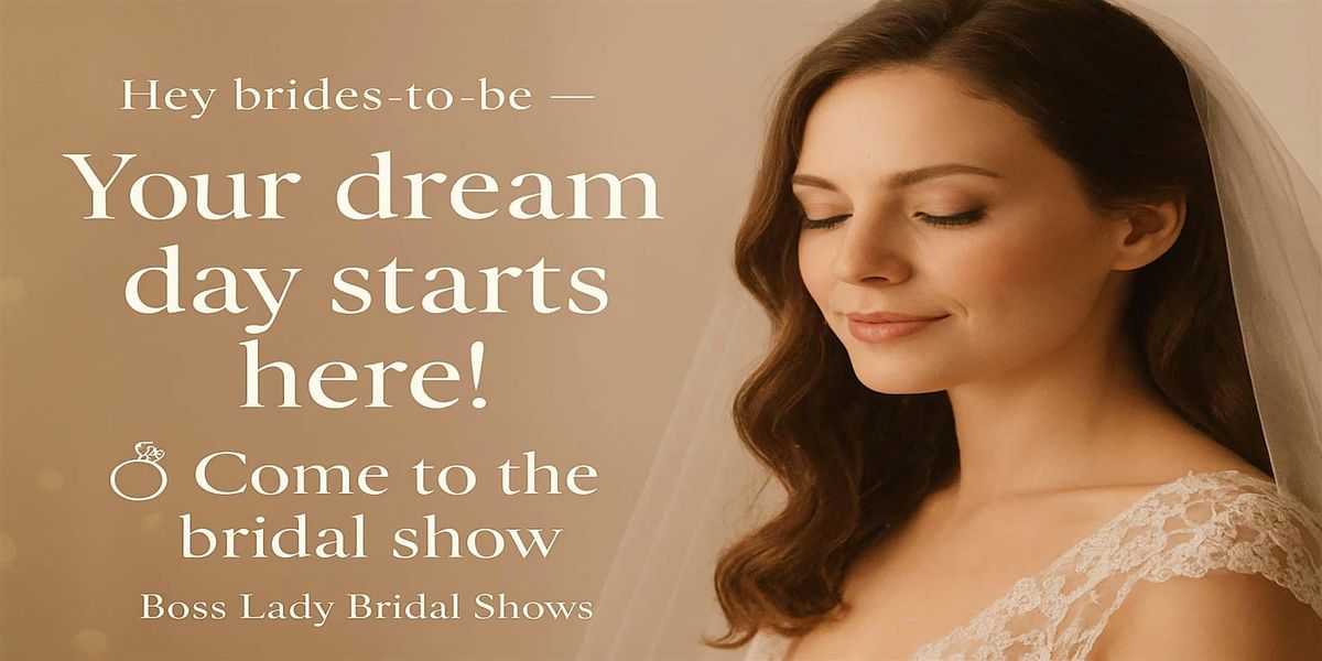 Don\u2019t Miss Out! FREE Tickets to the Hottest Bridal Shows of 2026!