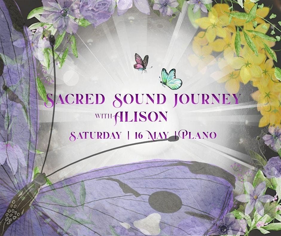 Sacred Sound Journey with Alison - Sat. May 16 | 6:00pm | Plano