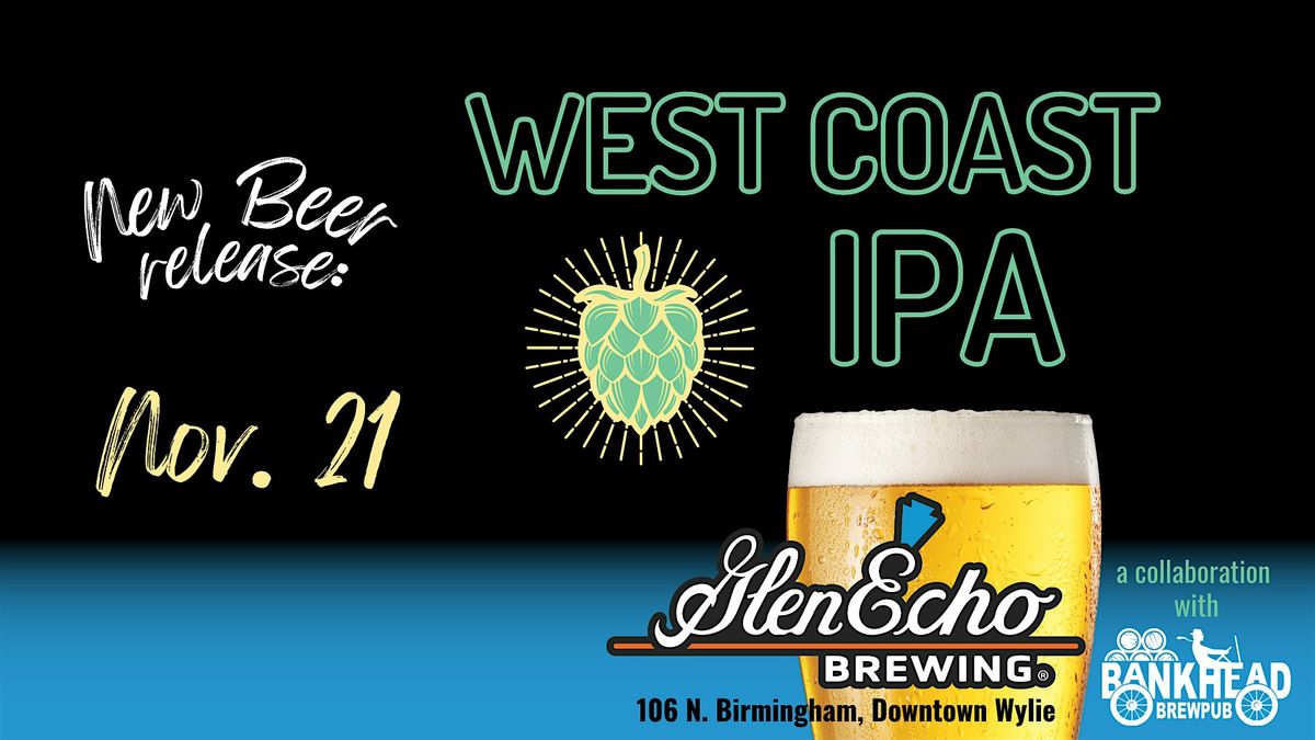 New Beer Release, West Coast IPA at Glen Echo Brewing