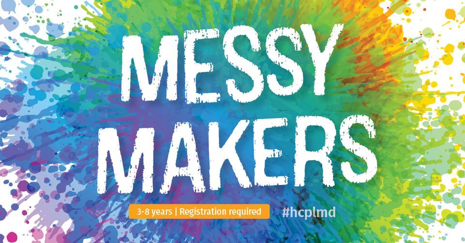 Messy Makers | Bel Air Branch of Harford County Public Library ...