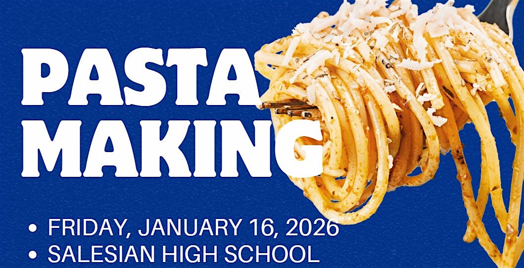 Pasta Making Night @ Salesian High School with Pastarelli