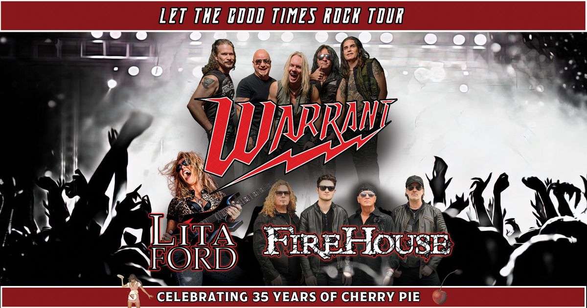 Let The Good Times Rock Tour: Warrant Lita Ford & Firehouse