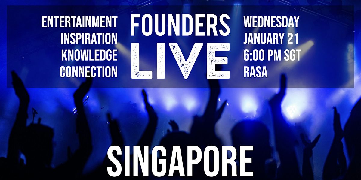 Founders Live Singapore