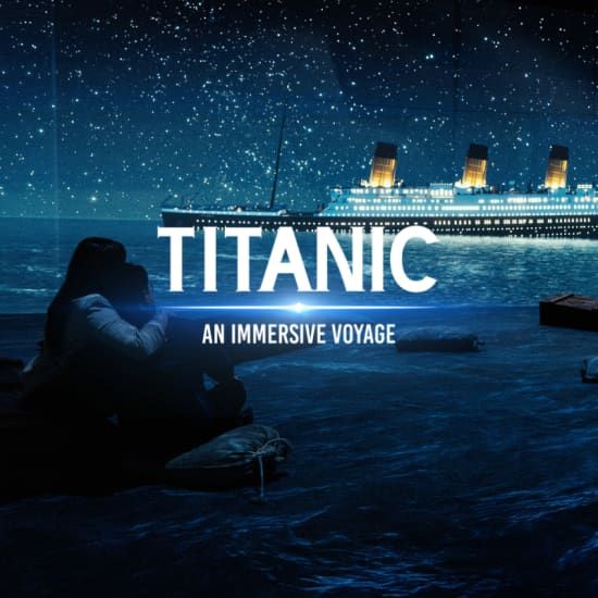 Titanic: An Immersive Voyage
