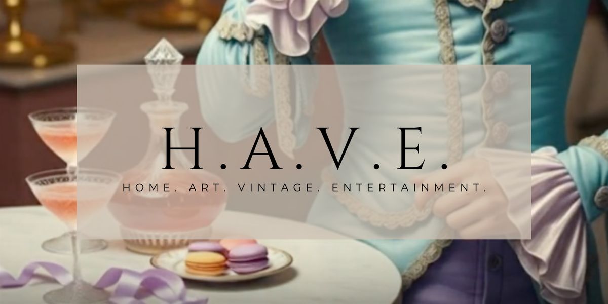 H.A.V.E. :  A Valentine Rococo Experience