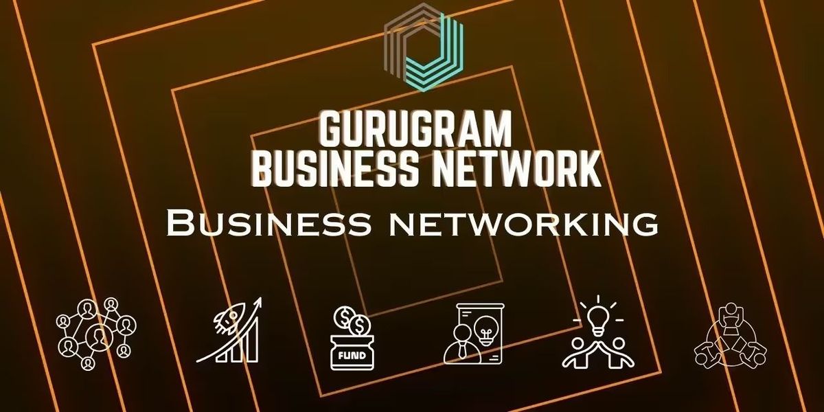 BUSINESS NETWORKING Gurugram 2025