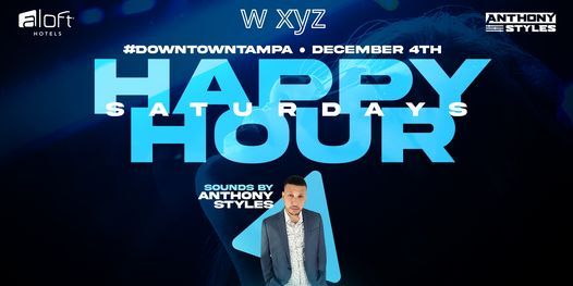 Happy Hour W\/ DJ Anthony Styles @ WXYZ Lounge