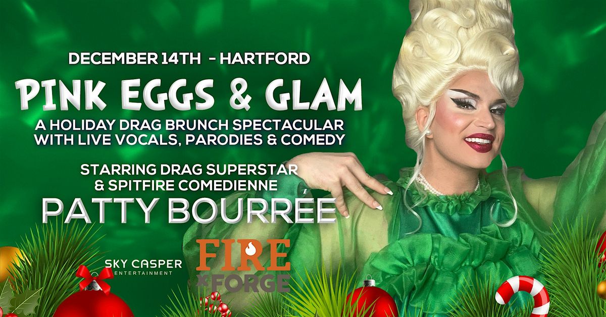 Holiday Pink Eggs & Glam Drag Brunch w\/ Icon Patty Bourr\u00e9e (Hartford, CT)