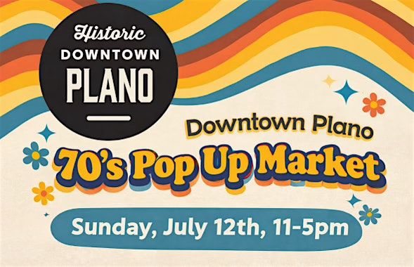 Downtown Plano 70\u2019s Pop Up Market