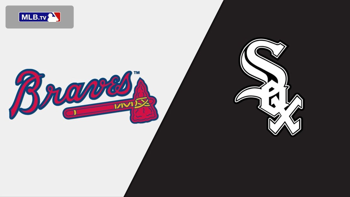 Atlanta Braves at Chicago White Sox