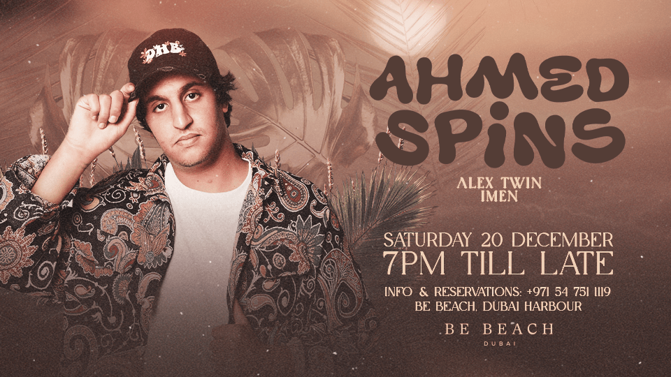 AHMED SPINS at Be Beach Dubai