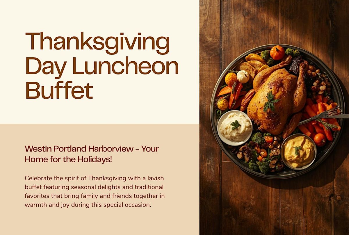 Thanksgiving Grand Buffet at The Westin Portland Harborview at The ...