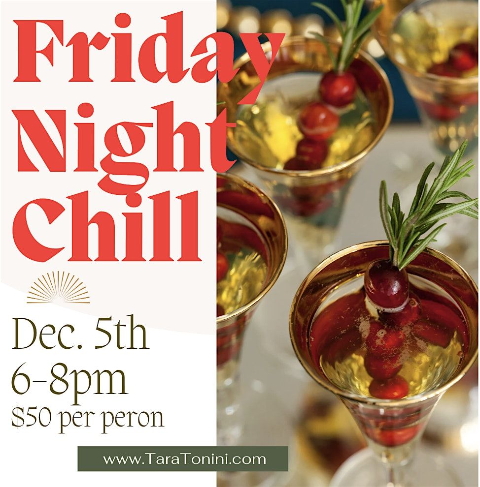 Friday Night Chill December 5th