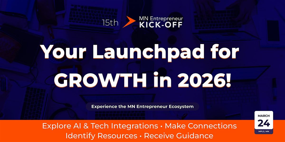The - 15th MN Entrepreneur Kick-off - Your Launchpad for GROWTH in 2026!