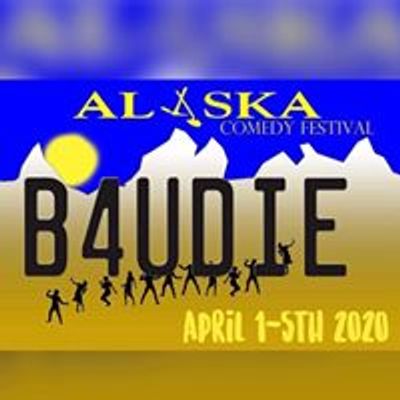 Alaska B4UDie Comedy Fest