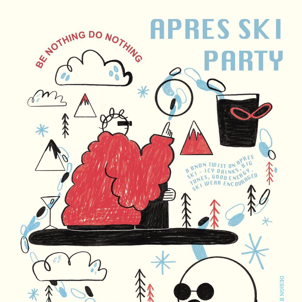 Be Nothing Do Nothing: APR\u00c8S SKI PARTY