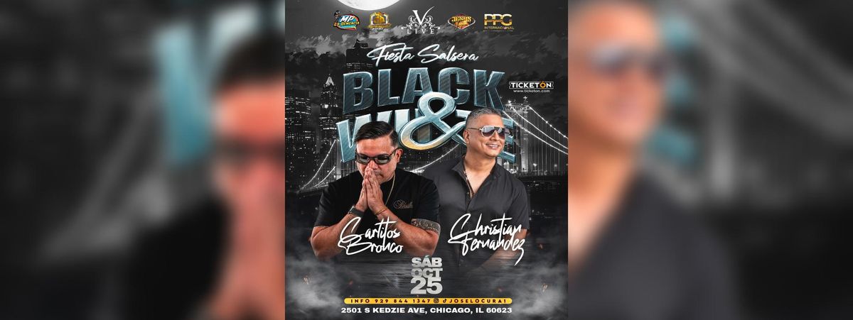 FIESTA SALSERA BLACK & WHITE CON CARLITOS BRONCO & CHRISTIAN FERNANDEZ