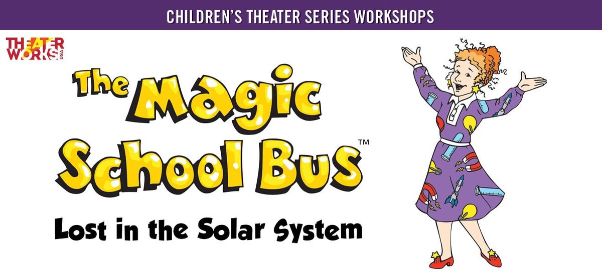 The Magic School Bus at Luther Burbank Center for the Arts - Ruth Finley Person Theater