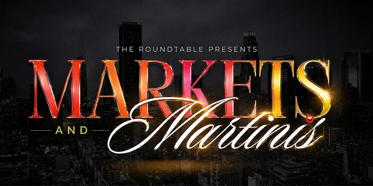 MARKETS AND MARTINIS