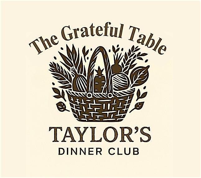 Taylors Dinner Club - The Grateful Table