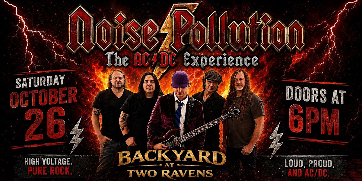 Noise Pollution \u2013 The AC\/DC Experience Live in the Backyard