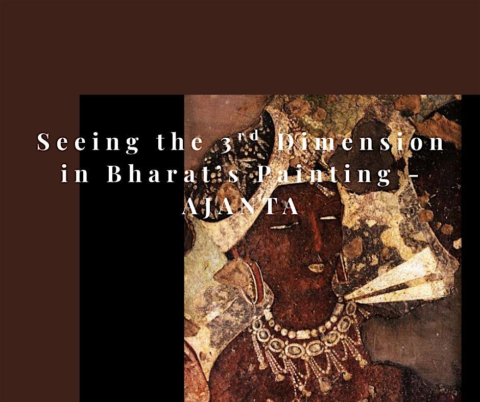 Seeing the 3rd Dimensions in Bharat\u2019s paintimg - Ajanta