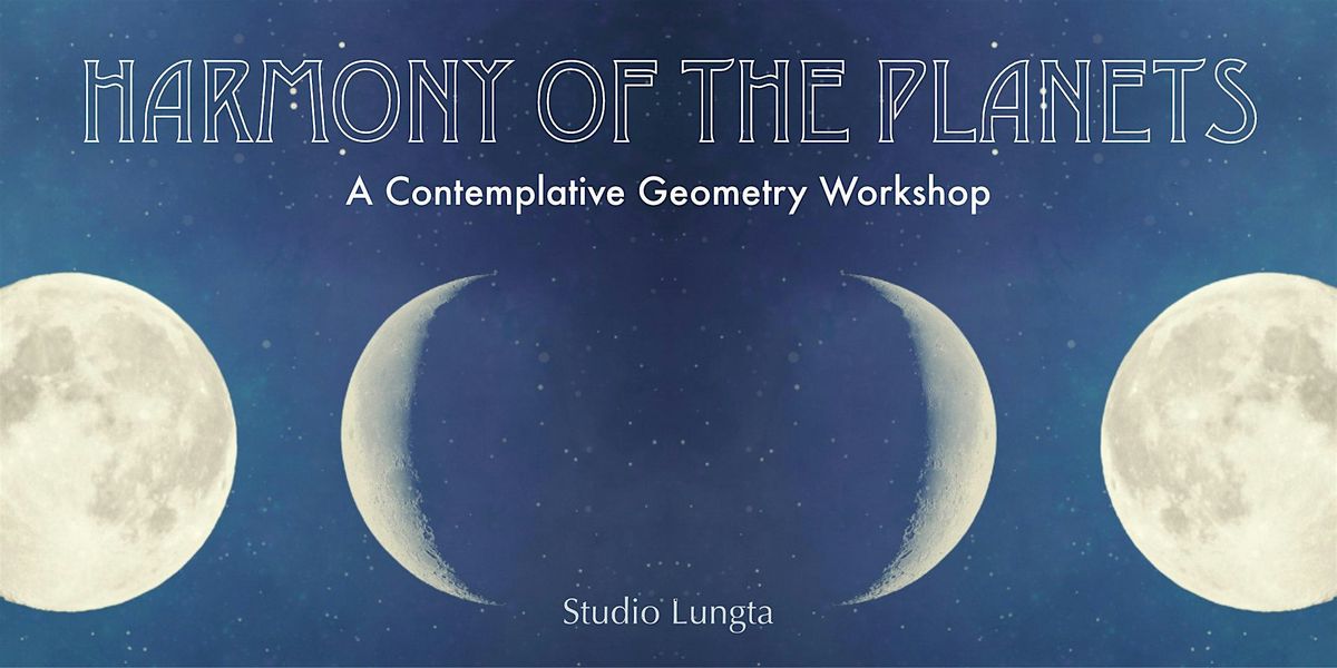 Harmony of the Planets: A Contemplative Geometry Workshop
