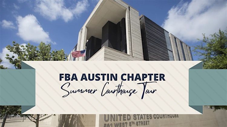 2026 - FBA Austin: Summer Associate Federal Courthouse Tour