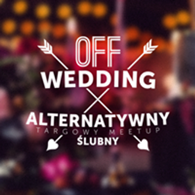 Off Wedding : Alternatywny Targowy Meetup \u015alubny