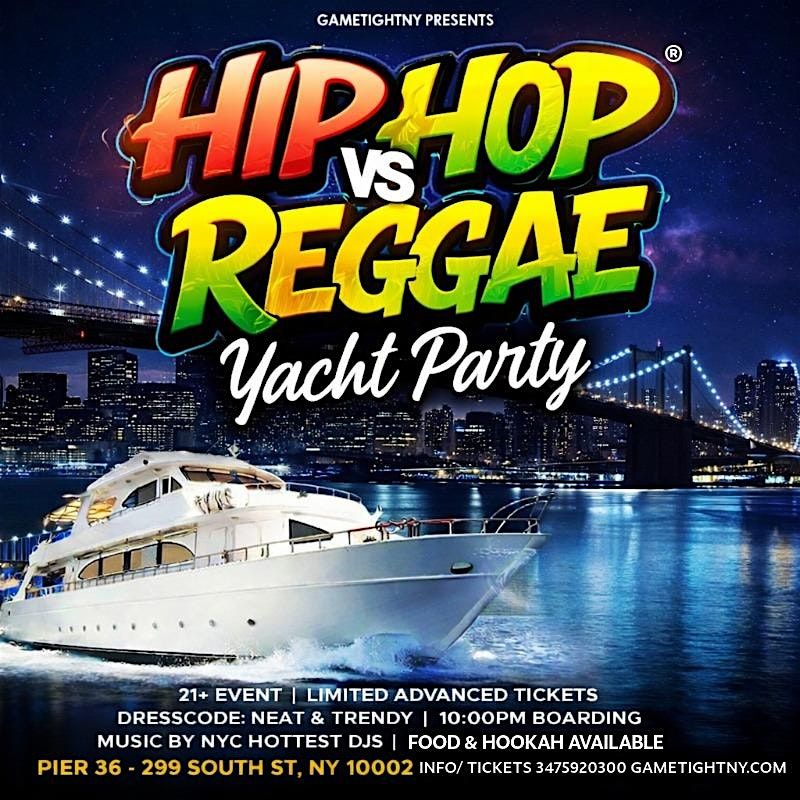 FRIDAY NYC HIP HOP VS. REGGAE\u00ae CRUISE PIER 36 SPRING MIDNIGHT YACHT PARTY
