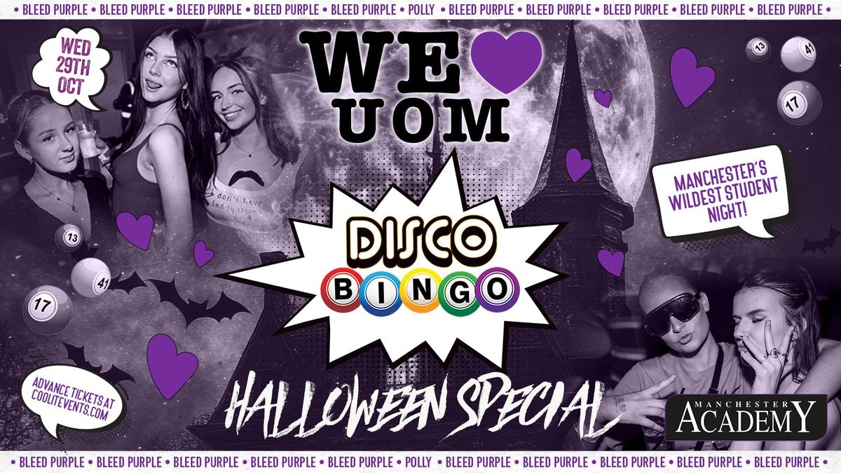WE \ud83d\udc9c UOM - DISCO BINGO HALLOWEEN SPECIAL \ud83d\udd7a\ud83c\udffd\ud83c\udf83 \ud83e\udea9 - Manchester's Biggest Student Bingo! 