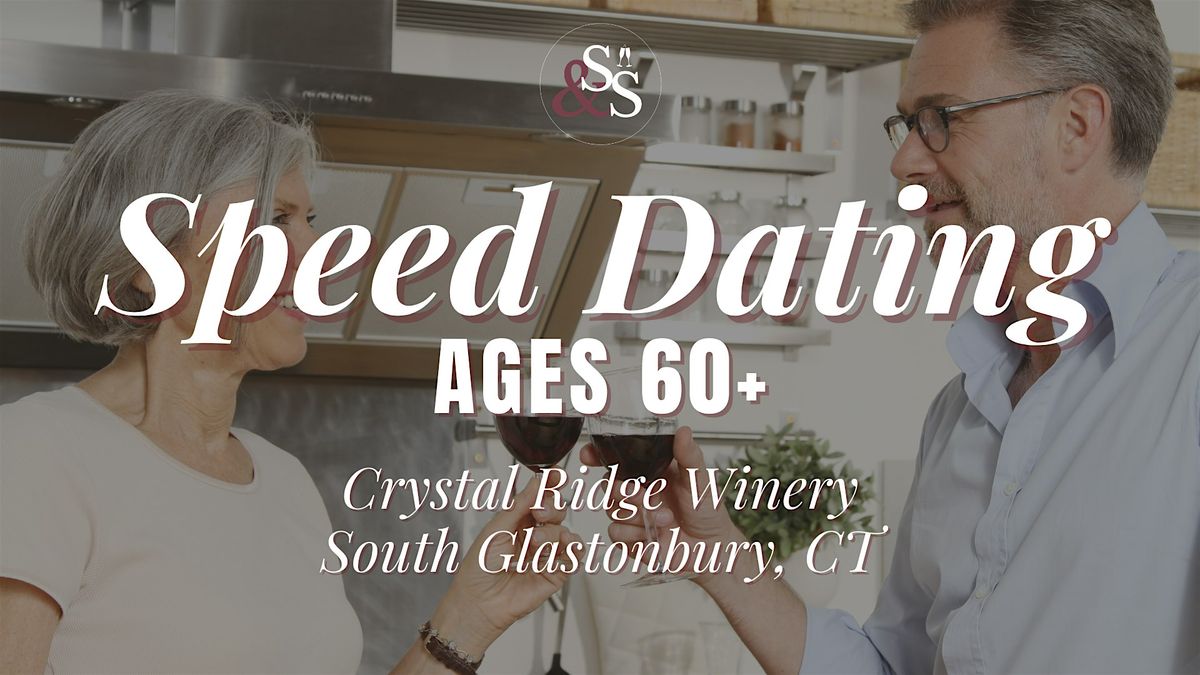 Speed Dating Ages 60+ in South Glastonbury, CT at Crystal Ridge Winery