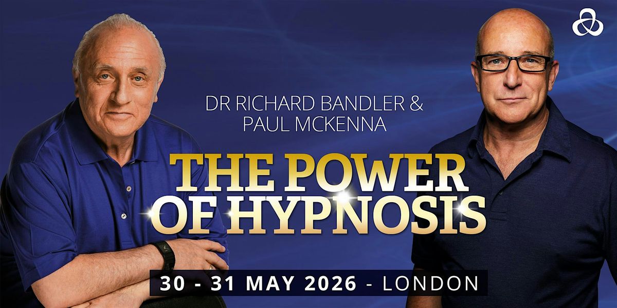 IN PERSON: The Power of Hypnosis | Dr Richard Bandler and Paul McKenna