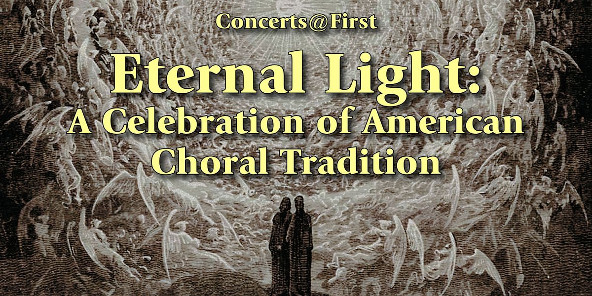 Eternal Light: A Celebration of American Choral Tradition