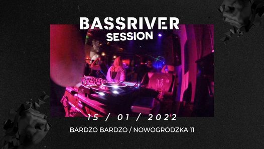 Bassriver session's back! @Bardzo Bardzo!