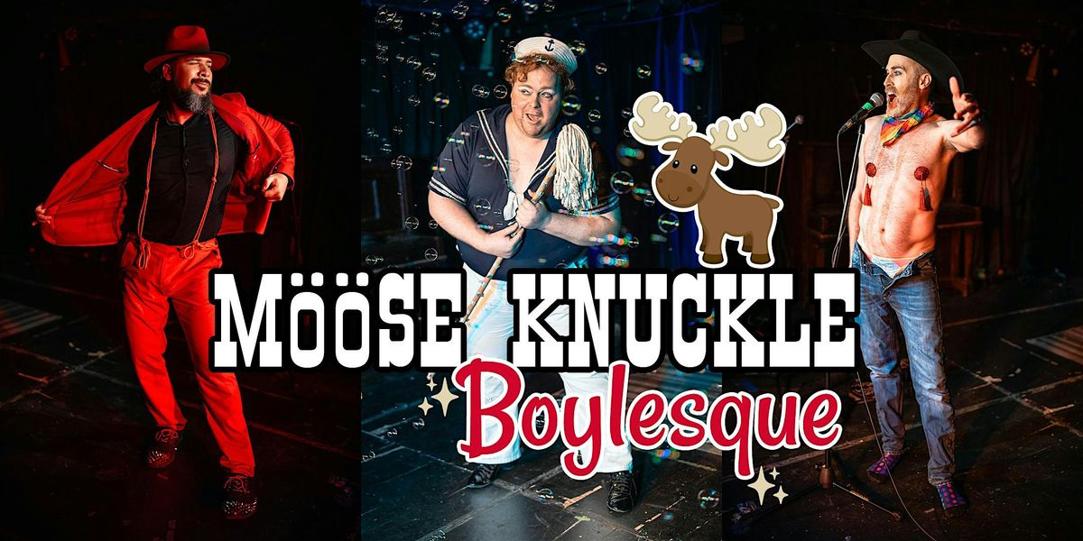 M\u00f6\u00f6se Knuckle Boylesque: Summer Meat