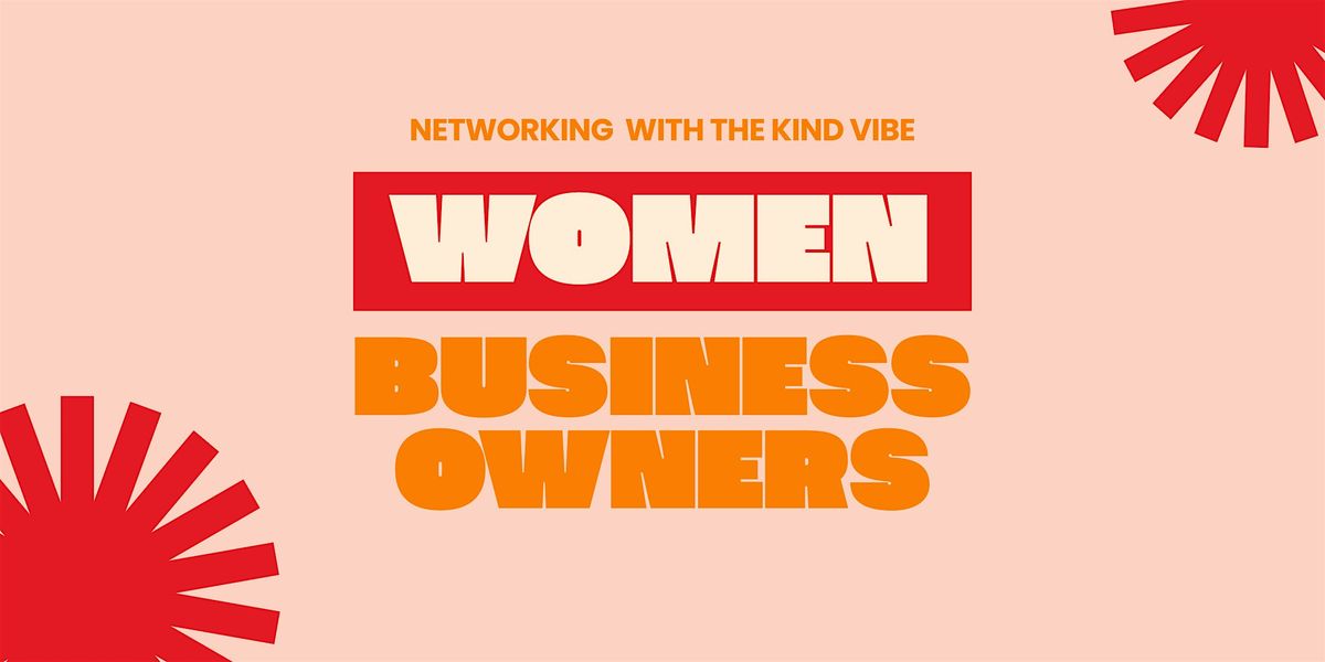 Networking Meet-up for Women Business Owners (In-Person)