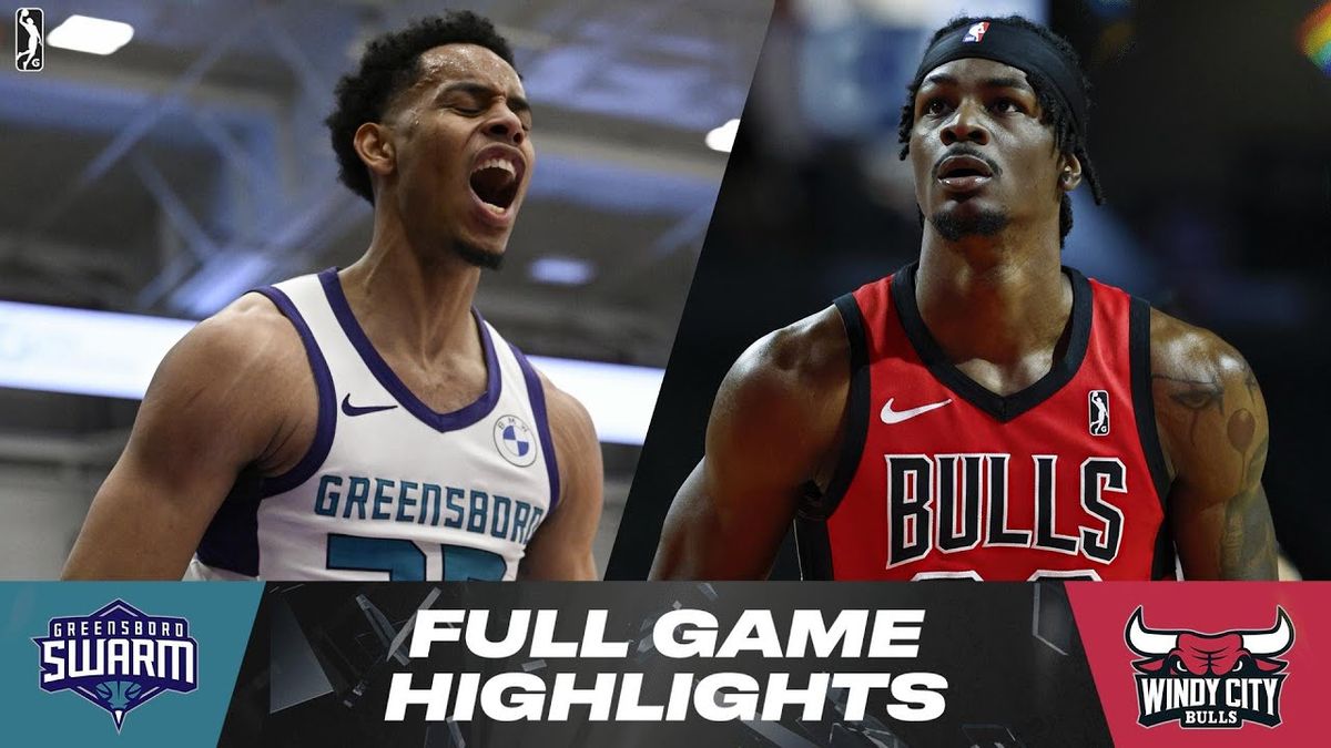 Windy City Bulls at Greensboro Swarm