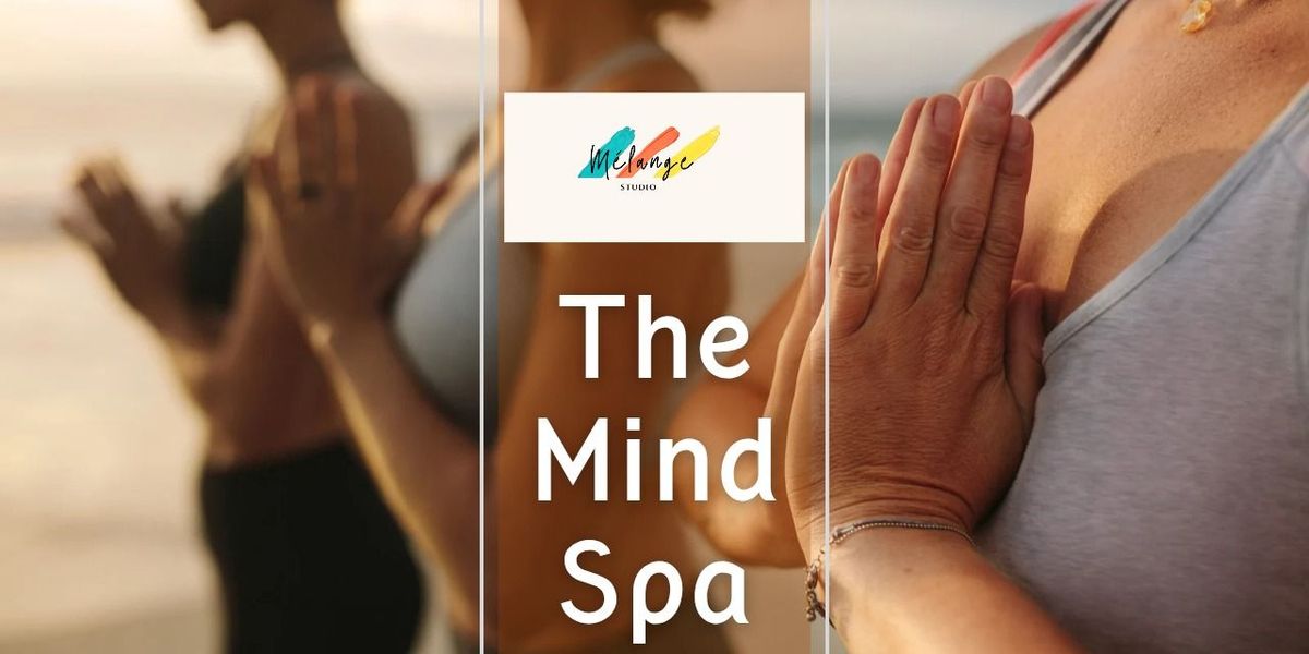 The Mind Spa - A 2.5 hour mental reset