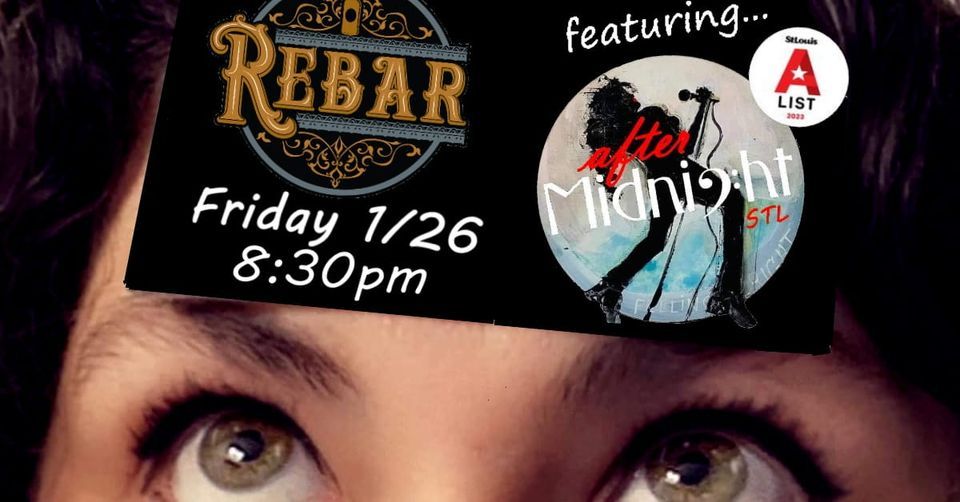 FRI 1 26 8 30 Pm After Midnight ROCKS Rebar ReBar Saint Peters fri-1-26-8-30-pm-after-midnight-rocks-rebar-rebar-saint-peters