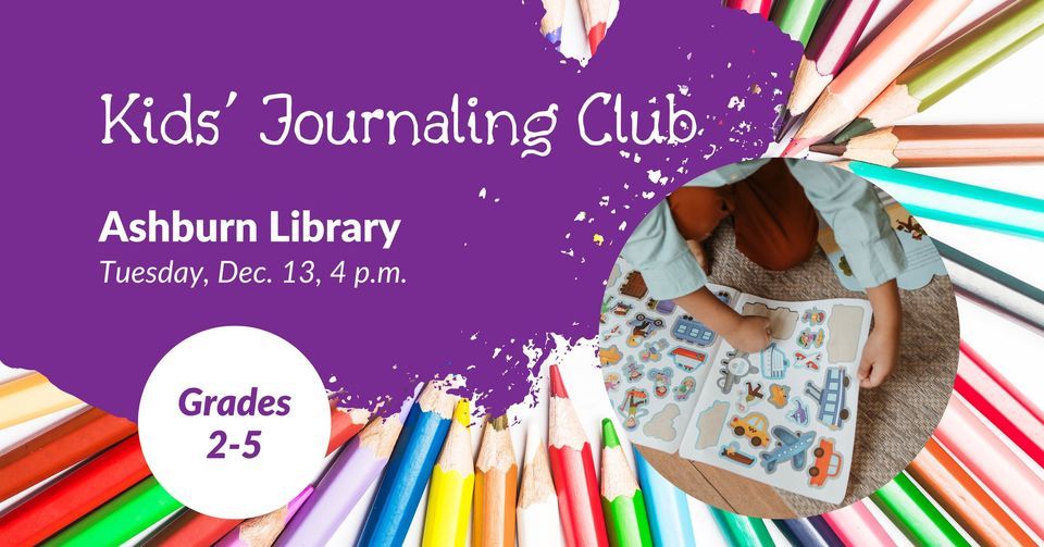Kids Journaling Club Ashburn Library December 13, 2022