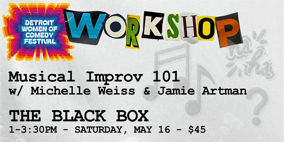 WORKSHOP | Musical Improv 101 | Saturday May 16 | #DWCF26