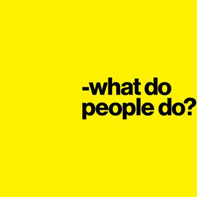 -what do people do?