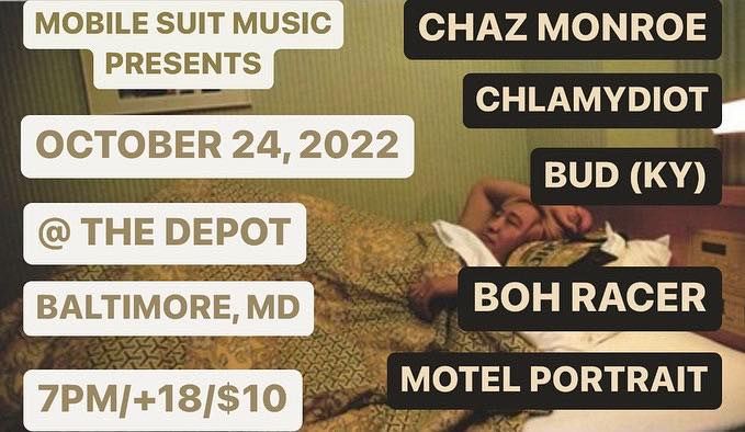 Baltimore Rapper Chazz OCT 24, 2022: CHAZ MONROE, CHLAMYDIOT, BUD, BOH RACER, MOTEL PORTRAIT ...