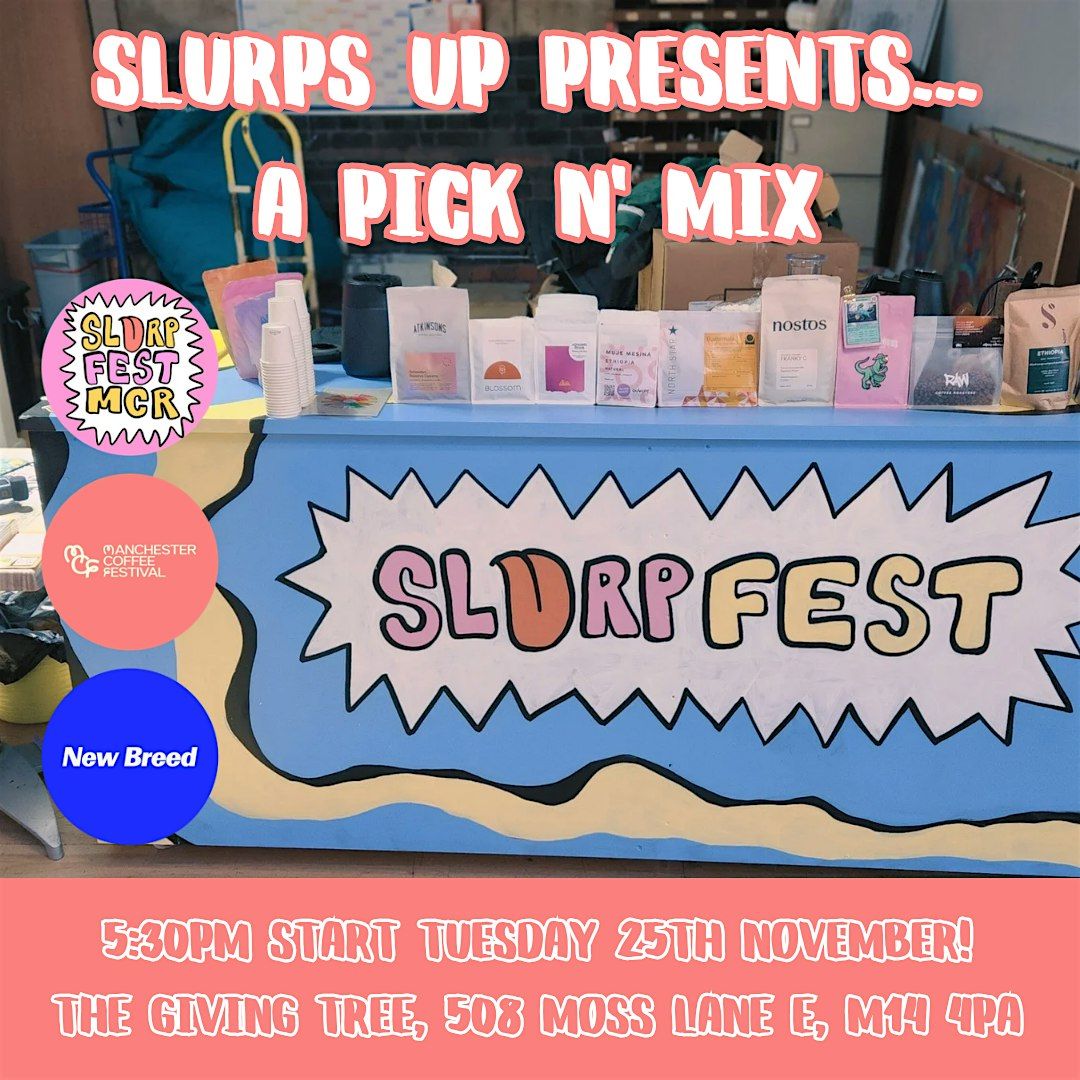 Slurps Up Presents - Slurp Fest & MCF Coffee Tasting