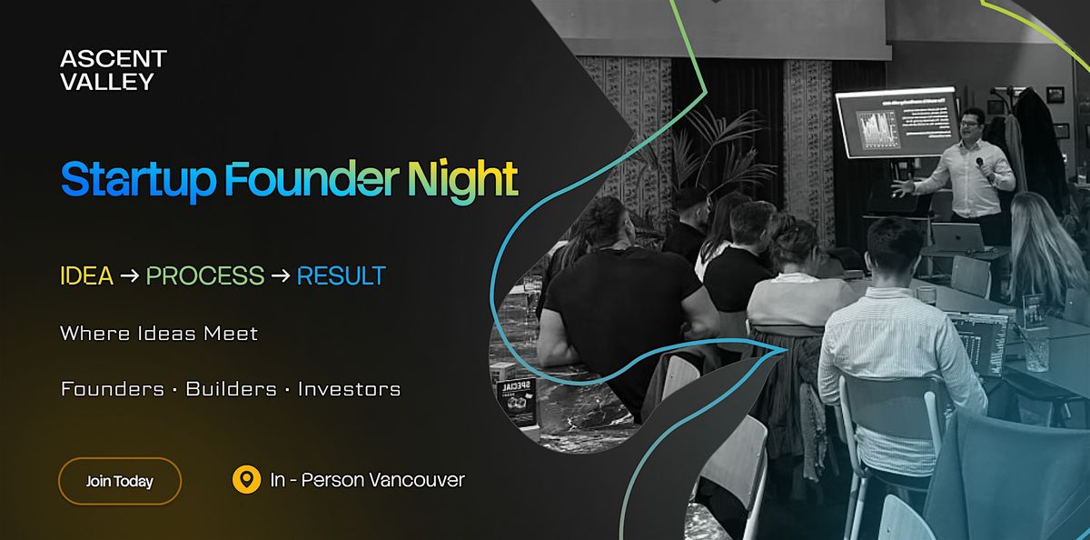 Startup Founder Night: Where Ideas Meet | Vancouver
